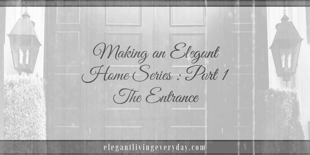 Making an Elegant Home Part 1