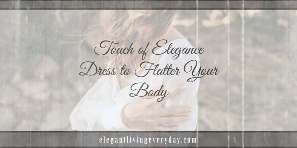 Dress to Flatter Your Body