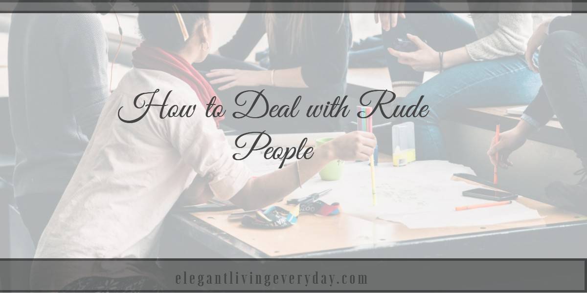 How to Deal with Rude People