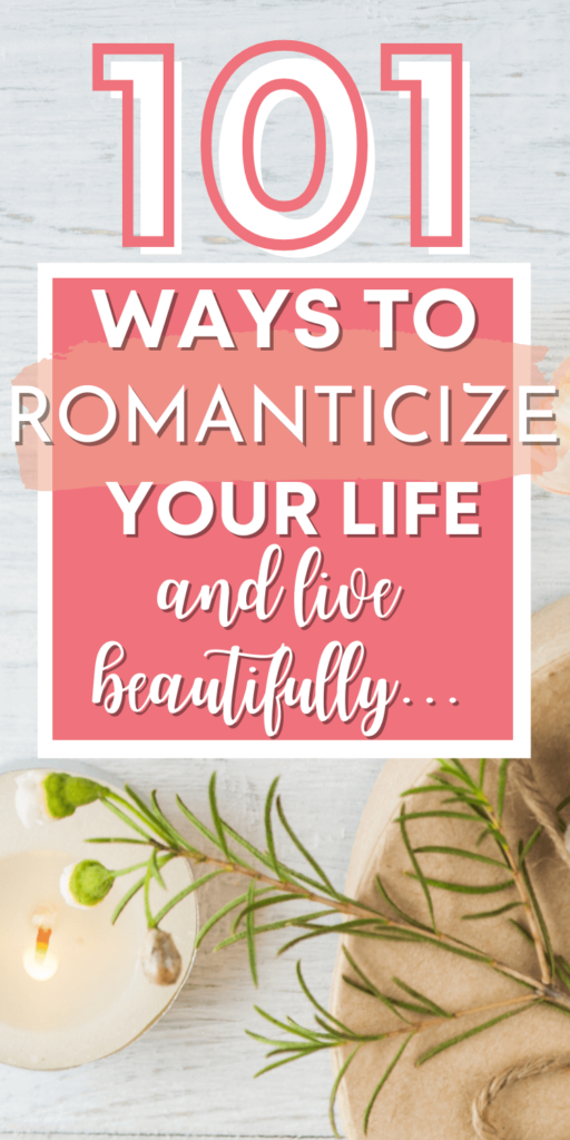 How to Romanticize Your Life 