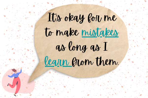 It's okay for me to make mistakes as long as I learn from them - positive affirmations for women 